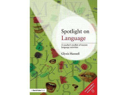Spotlight on Language: A Teacher's Toolkit of Instant Language Activities