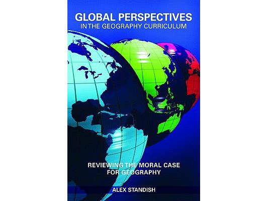 Global Perspectives in the Geography Curriculum: Reviewing the Moral Case for Geography