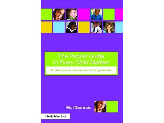 The Pocket Guide to Every Child Matters: An At-a-Glance Overview for the Busy Teacher