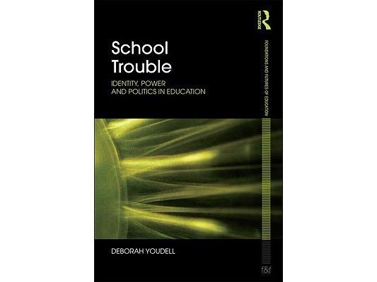 School Trouble: Identity, Power and Politics in Education