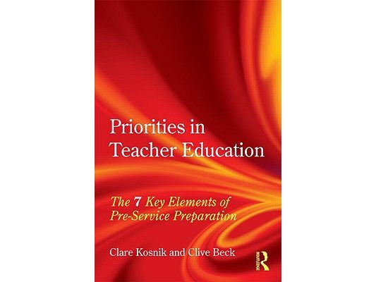 Priorities in Teacher Education: The 7 Key Elements of Pre-Service Preparation
