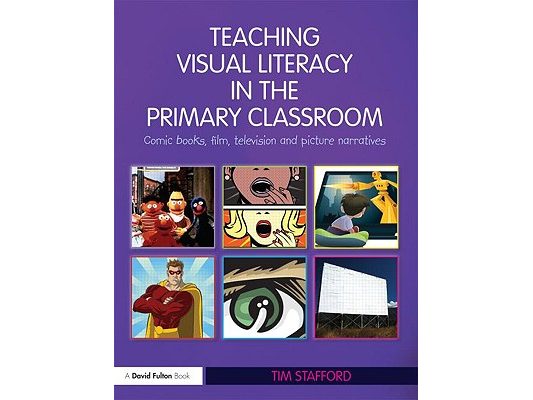 Teaching Visual Literacy in the Primary Classroom: Comic Books, Film, Television and Picture Narratives