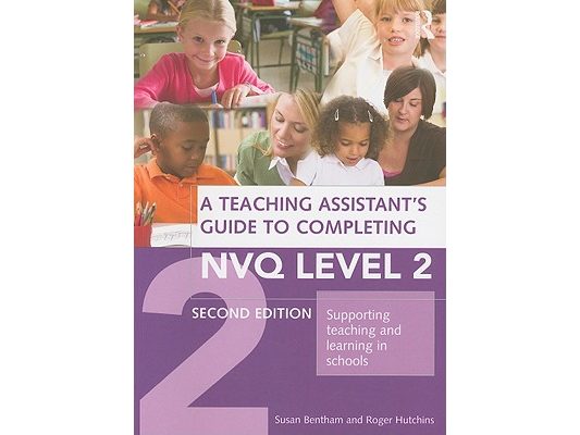 A Teaching Assistant's Guide to Completing Nvq Level 2: Supporting Teaching and Learning in Schools