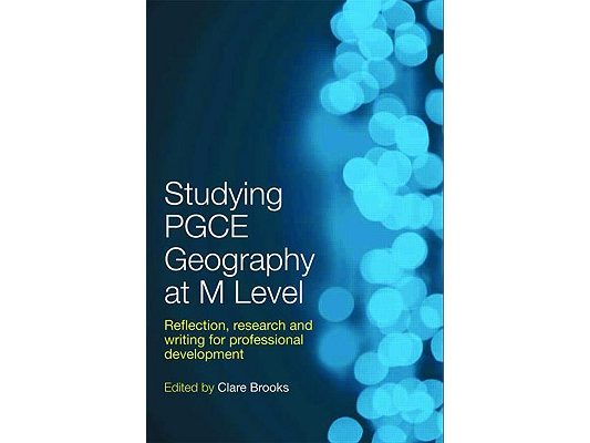 Studying PGCE Geography at M Level: Reflection, Research and Writing for Professional Development