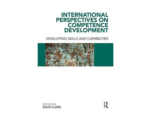 International Perspectives on Competence Development: Developing Skills and Capabilities