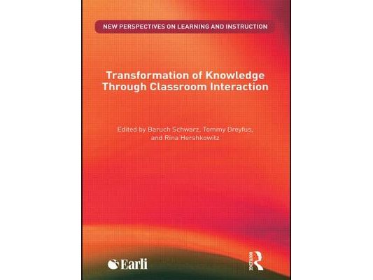 Transformation of Knowledge through Classroom Interaction