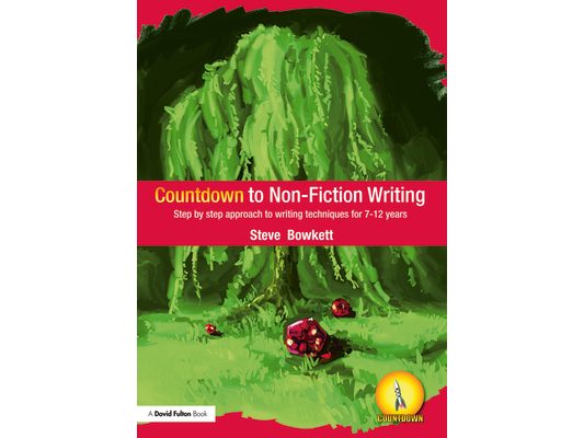 Countdown to Non-Fiction Writing: Step by Step Approach to Writing Techniques for 7-12 Years