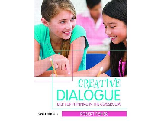 Creative Dialogues: Talk for Thinking in the Classroom