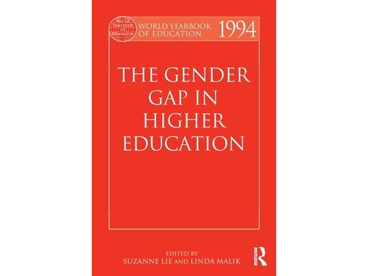 World Yearbook of Education 1994: The Gender Gap in Higher Education