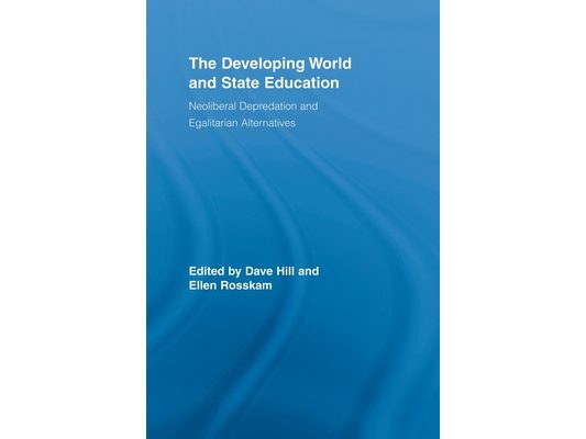 The Developing World and State Education: Neoliberal Depredation and Egalitarian Alternatives
