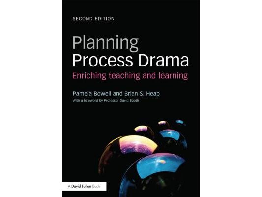 Planning Process Drama: Enriching teaching and learning
