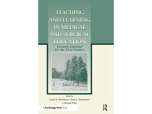 Teaching and Learning in Medical and Surgical Education: Lessons Learned for the 21st Century