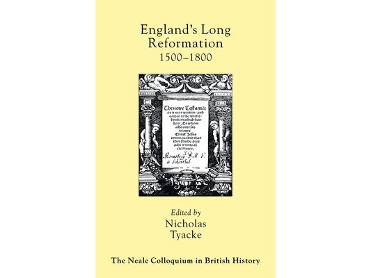 England's Long Reformation: 1500 - 1800