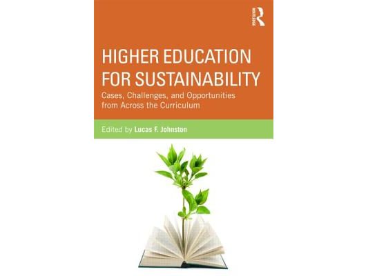 Higher Education for Sustainability: Cases, Challenges, and Opportunities from Across the Curriculum