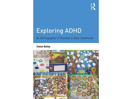 Exploring ADHD: An ethnography of disorder in early childhood