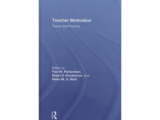 Teacher Motivation: Theory and Practice