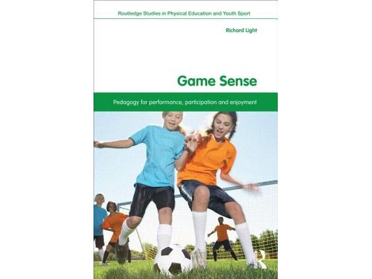 Game Sense: Pedagogy for Performance, Participation and Enjoyment
