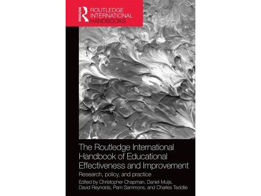 The Routledge International Handbook of Educational Effectiveness and Improvement: Research, policy, and practice
