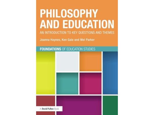 Philosophy and Education: An introduction to key questions and themes