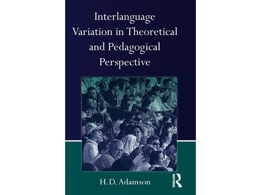 Interlanguage Variation in Theoretical and Pedagogical Perspective