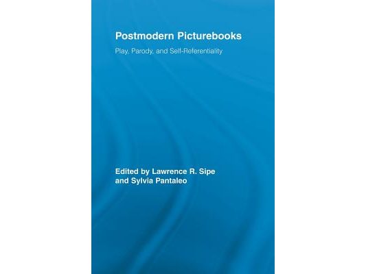 Postmodern Picturebooks: Play, Parody, and Self-Referentiality