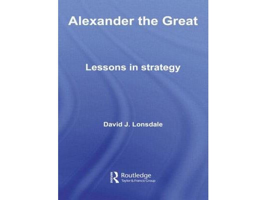 Alexander the Great: Lessons in Strategy