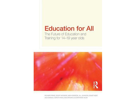 Education for All: The Future of Education and Training for 14-19 Year-Olds