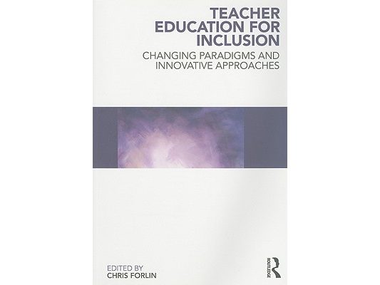 Teacher Education for Inclusion: Changing Paradigms and Innovative Approaches