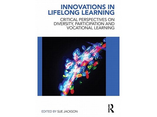 Innovations in Lifelong Learning: Critical Perspectives on Diversity, Participation and Vocational Learning
