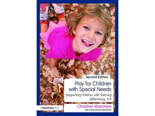 Play for Children with Special Needs: Supporting children with learning differences, 3-9