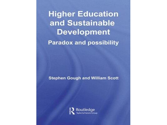 Higher Education and Sustainable Development: Paradox and Possibility