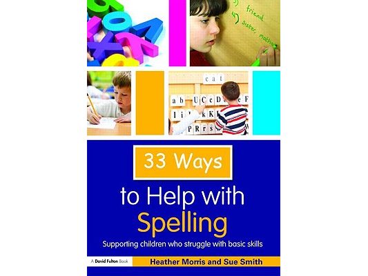 33 Ways to Help with Spelling: Supporting Children who Struggle with Basic Skills