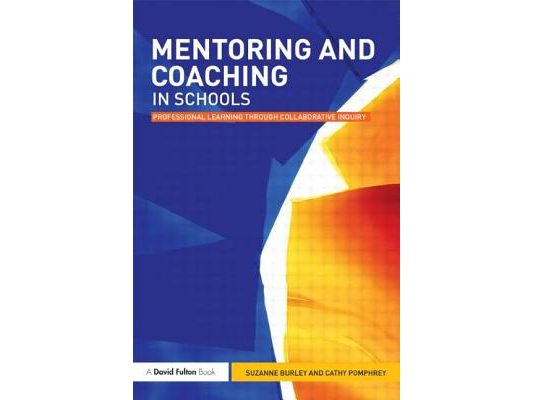 Mentoring and Coaching in Schools: Professional Learning through Collaborative Inquiry