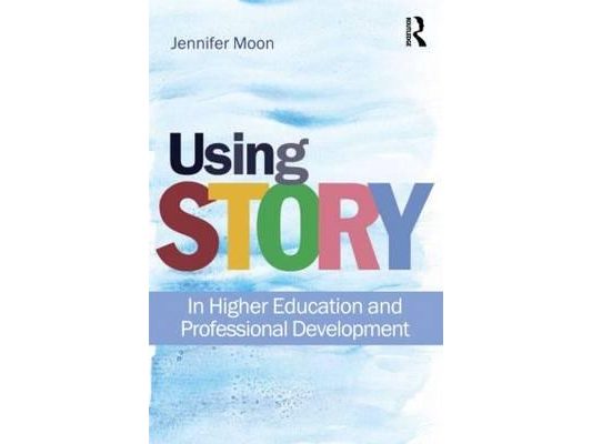 Using Story: In Higher Education and Professional Development