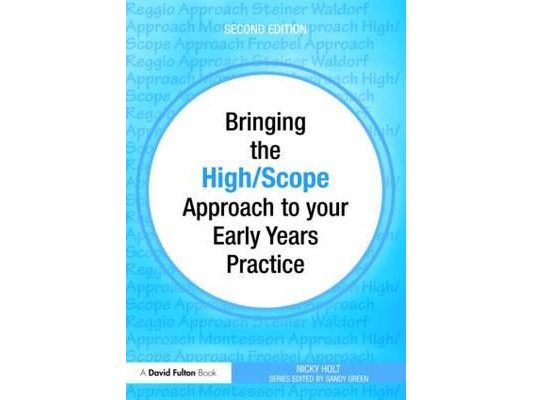 Bringing the High Scope Approach to your Early Years Practice