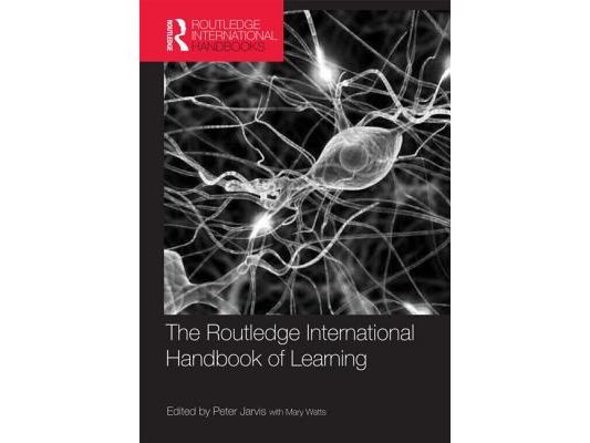 The Routledge International Handbook of Learning