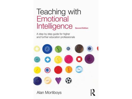 Teaching with Emotional Intelligence: A step-by-step guide for Higher and Further Education professionals