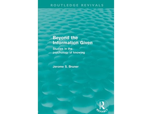 Beyond the Information Given (Routledge Revivals)