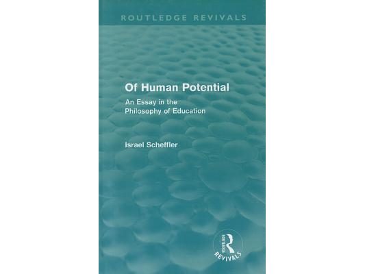 Of Human Potential: An Essay in the Philosophy of Education