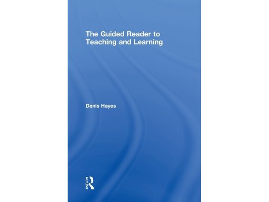 The Guided Reader to Teaching and Learning