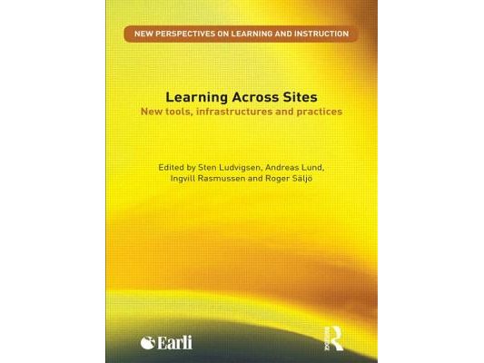 Learning Across Sites: New Tools, Infrastructures and Practices