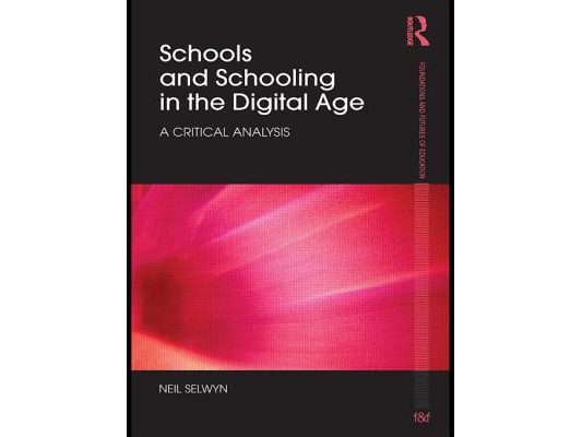 Schools and Schooling in the Digital Age: A Critical Analysis