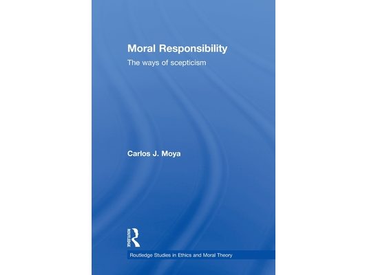 Moral Responsibility: The Ways of Scepticism