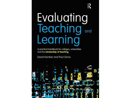 Evaluating Teaching and Learning: A practical handbook for colleges, universities and the scholarship of teaching
