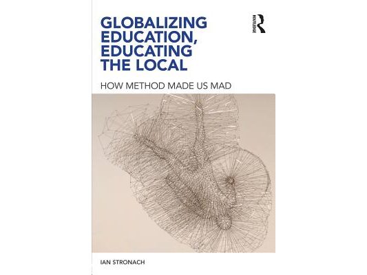 Globalizing Education, Educating the Local: How Method Made us Mad