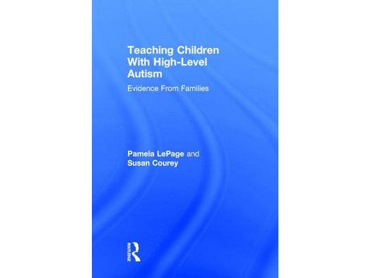 Teaching Children with High-Level Autism: Evidence from Families