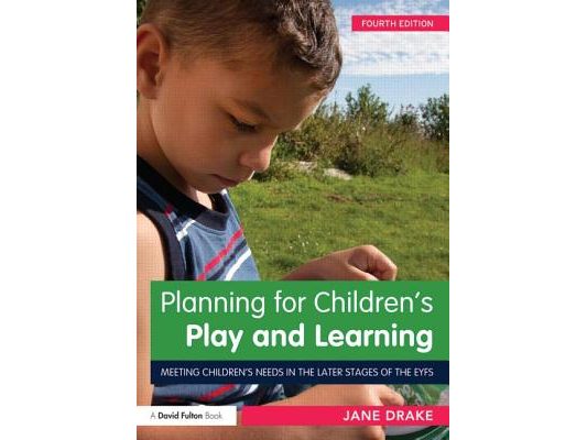 Planning for Children's Play and Learning: Meeting children's needs in the later stages of the EYFS