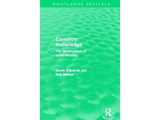 Common Knowledge (Routledge Revivals): The Development of Understanding in the Classroom