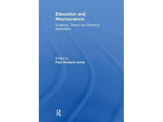 Education and Neuroscience: Evidence, Theory and Practical Application