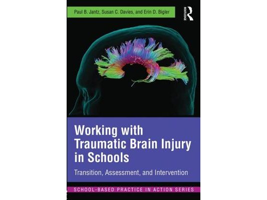 Working with Traumatic Brain Injury in Schools: Transition, Assessment, and Intervention